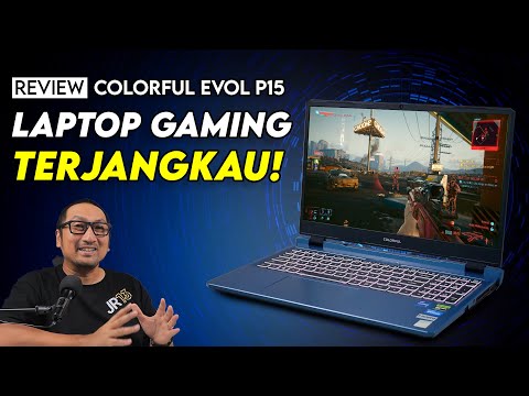 Brand PC Komponen Jualan Laptop Gaming Terjangkau? Review Colorful EVOL P15