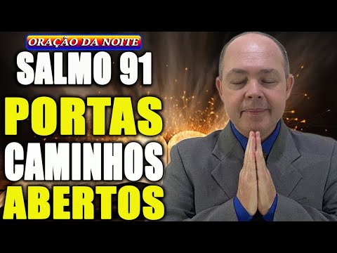 ORAÇÃO DA NOITE: Portas Abertas com o Salmo 91 Entre no Novo Tempo