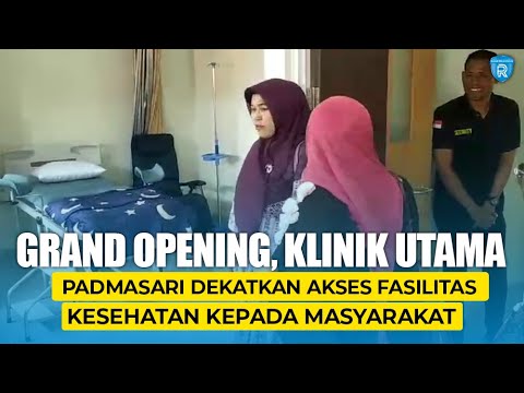 Grand Opening, Klinik Utama Padmasari Dekatkan Akses Fasilitas Kesehatan Kepada Masyarakat