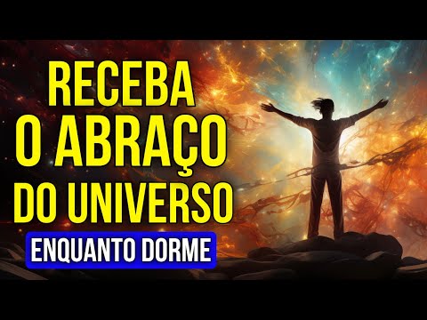 MEDITAÇÃO DA LEI DA ATRAÇÃO PARA DORMIR NOS BRAÇOS NO UNIVERSO