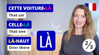 Mastering ‘LÀ’ in French 🇫🇷 – Cette voiture-là, Celle-là, Là-haut + Free PDF