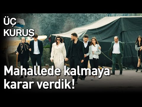 Üç Kuruş 23. Bölüm - Mahallede Kalmaya Karar Verdik!