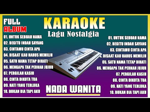 FULL ALBUM KARAOKE NOSTALGIA NADA WANITA - KARAOKE TEMBANG KENANGAN