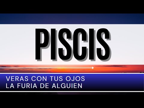 Piscis Hoy ♓ | VERAS CON TUS OJOS la furia de alguien |