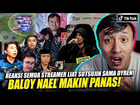 REAKSI SEMUA STREAMER LIAT SUTSUJIN SAMA DYREN! BALOY NAEL MKIN PNAS! REACTION TIKTOK MOBILE LEGEND!