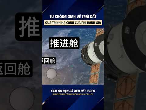 Từ không gian về trái đất, quy trình hạ cánh của Phi Hành Gia #congnghe #phihanhgia #lichsu #hacanh