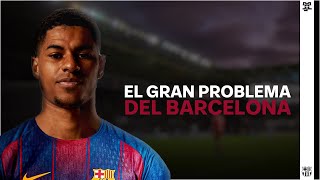 EL GRAN PROBLEMA DEL BARCELONA