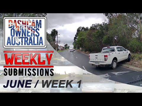 Dash Cam Owners Australia Weekly Submissions June Week 1