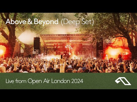 Above & Beyond (Deep Set): Live from Open Air London 2024 (DJ Mix)