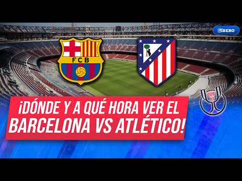 BARCELONA vs. ATLÉTICO DE MADRID: ¿dónde y cómo ver el partido EN VIVO GRATIS por Internet? | Líbero