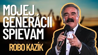 Robo Kazík - Mojej generácii spievam