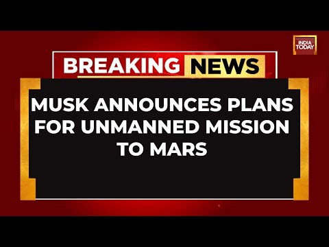 BREAKING NEWS: Elon Musk Announces Plans To Send Uncrewed Mission To Mars In Next Two Years