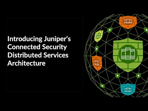 Introducing Juniper’s Connected Security Distributed Services Architecture