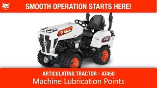 Find the Machine Lubrication Points on Your AT450 | Bobcat | Articulating Tractor | Service Tutorial