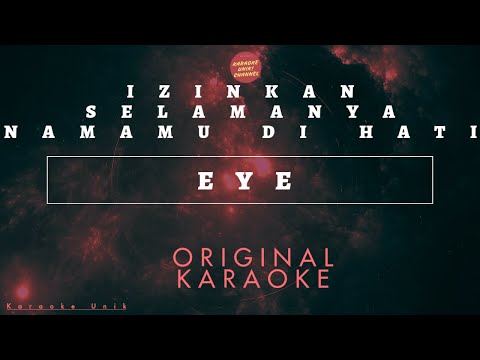 Eye - Izinkan Selamanya Namamu Dihati Karaoke