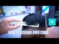 Scissor Over Comb Technique Essentials
