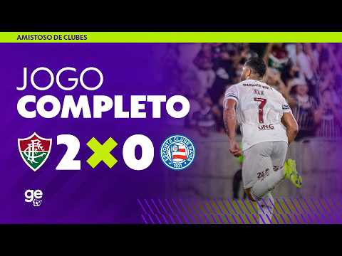 FLUMINENSE X BAHIA | AO VIVO E COM IMAGENS | AMISTOSO | ge tv