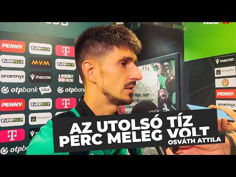 Osváth Attila: Az utolsó tíz perc meleg volt, de örülök, hogy megoldottuk