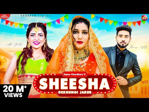 Sheesha Dekhungi Jarur | Sapna Choudhary | Ak Jatti | Prem Vats | New Haryanvi Songs Haryanavi 2021