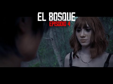EL BOSQUE [EPISODIO 4]