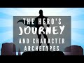 Understanding the Hero's Journey and Character Archetypes