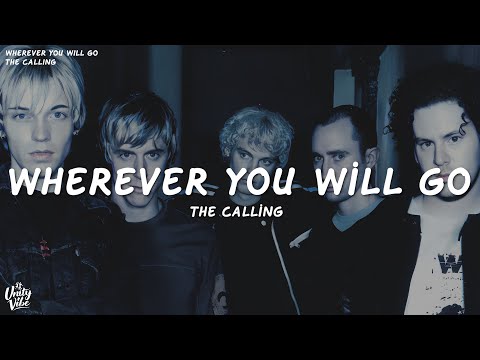 The Calling - Wherever You Will Go (Lyrics)