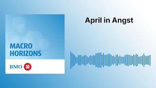 April in Angst | Macro Horizons