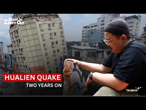 YouTube video thumbnail: Two Years Later, Taiwan's East Coast Recovering From Magnitude 7 Quake｜Zoom In Zoom Out