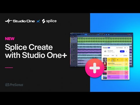 Use AI to Spark New Ideas with Splice Create mode and Studio One+ | PreSonus