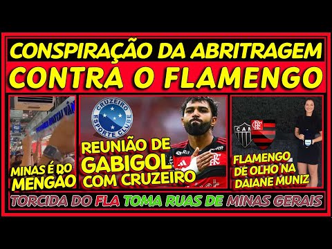 CONSPIRAÇÃO DA ARBITRAGEM CONTRA FLAMENGO | REUNIÃO DO CRUZEIRO COM GABIGOL | MG RUBRO-NEGRA E+