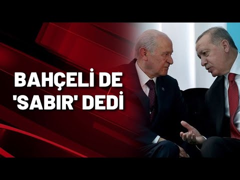 Bahçeli, Erdoğan ile ağız birliği etti, vatandaştan sabır istedi!