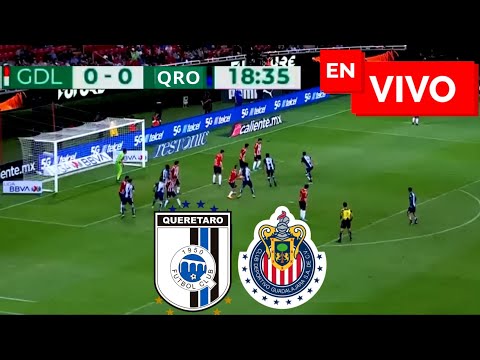 🔴 Chivas vs Querétaro EN VIVO / Liga Mx Clausura