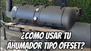 ¿Como usar tu ahumador tipo offset?