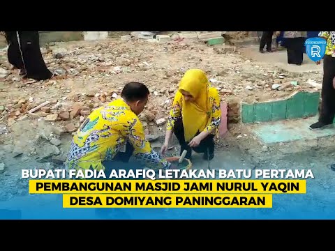 Bupati Fadia Arafiq Letakan Batu Pembangunan Masjid Jami Nurul Yaqin Desa Domiyang Paninggaran