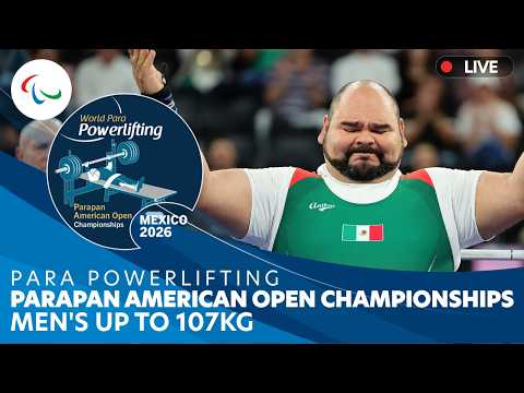 Para Powerlifting | Men's Up to 107kg | Day 4 | Parapan American Champs | Mexico 2026