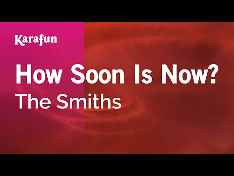 How Soon Is Now? – The Smiths | Karaoke Version | KaraFun