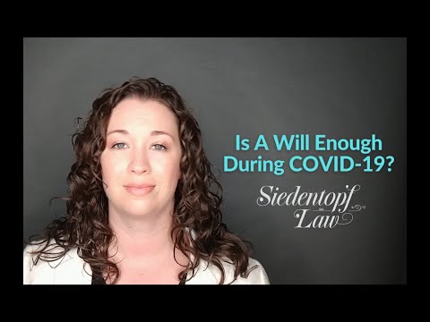 Video: Is A Will Enough During COVID-19?