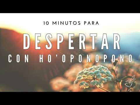 ☀️☀️☀️MEDITACIÓN PARA LA MAÑANA de HO´OPONOPONO, 10 minutos de frases, principios y palabras gatillo