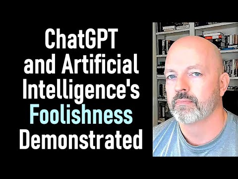 ChatGPT and Artificial Intelligence's Foolishness Demonstrated