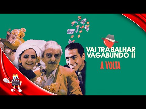 Vai Trabalhar Vagabundo II - A Volta - Filme Completo em Português - Filme de Comédia | Video Flix
