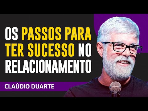 Cláudio Duarte - OS PASSOS PARA SUPERAR AS LUTAS NO RELACIONAMENTO