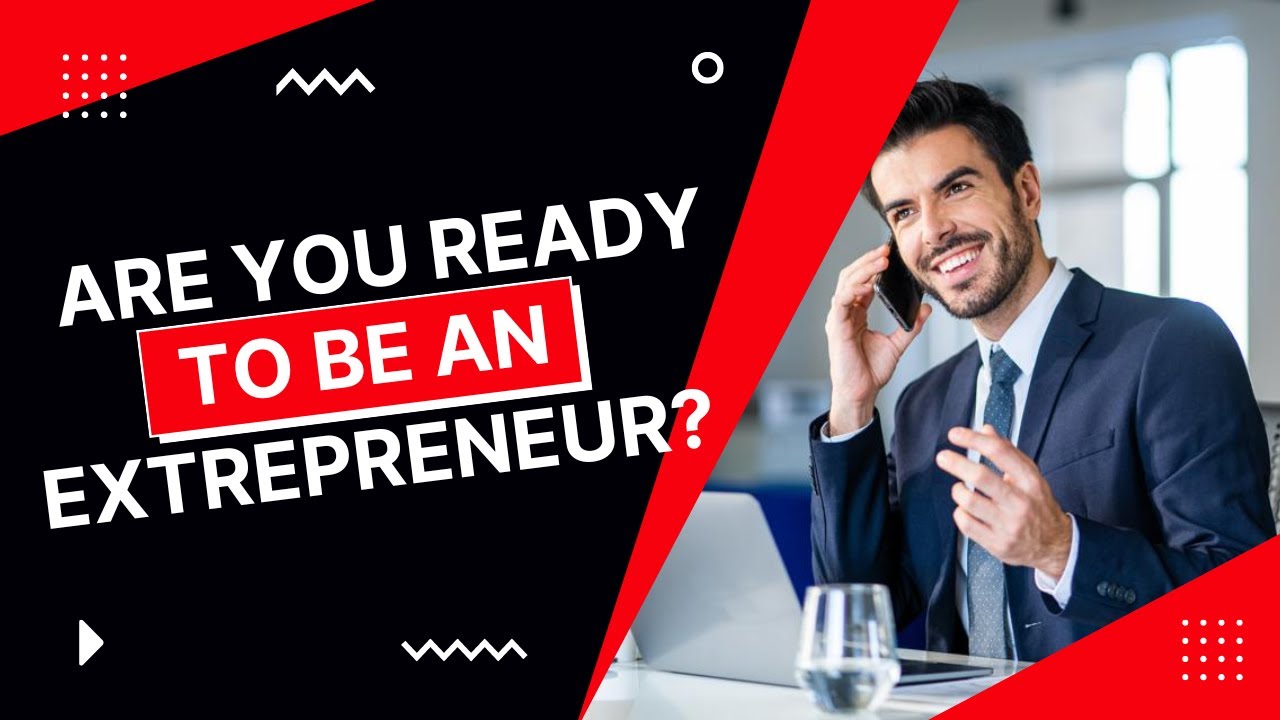 Are You Ready To Be An Entrepreneur?