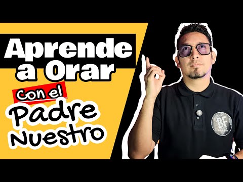 Aprende a Orar CORRECTAMENTE con el Padre Nuestro