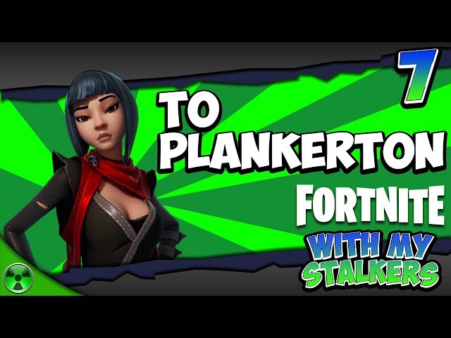 ? FORTNITE | LIVE w/ The Stalkers - Heading to Plankerton Ep. 7