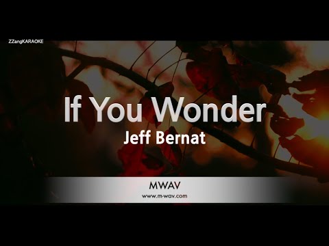 Jeff Bernat-If You Wonder (Karaoke Version)