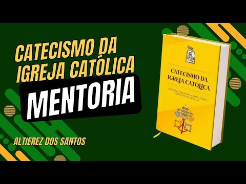 CATECISMO DA IGREJA CATÓLICA - Mentoria