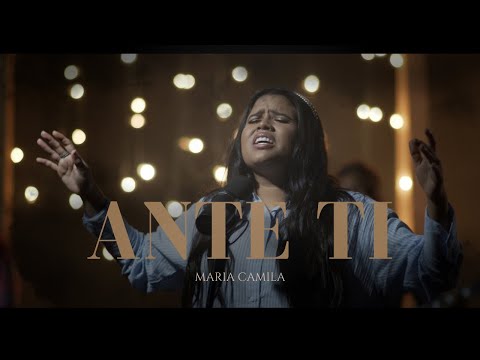 Maria Camila / Ante Ti / Video Oficial.