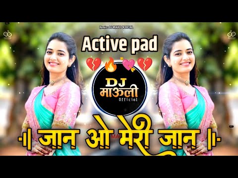 Jaan o meri Jaan Djsong 💘 active pad mix - जान ओ मेरी जान | old is gold Hindi DJ MAULI MK OFFICIAL