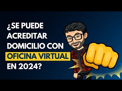 ¿Se puede acreditar domicilio con oficina virtual en 2024?