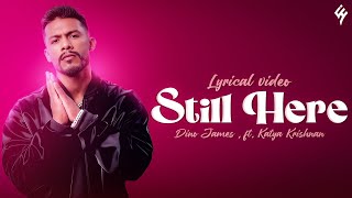 Dino James - Still Here (Lyrics) ft. Katya Krishnan